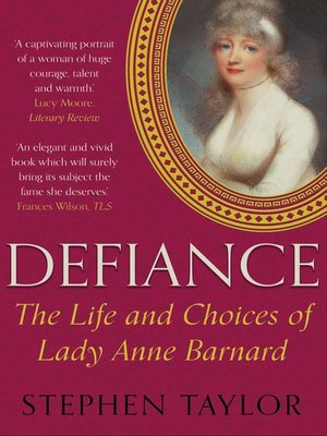 cover image of Defiance: the Life and Choices of Lady Anne Barnard
